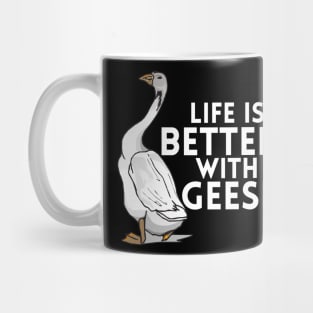 Life Is Better With Geese Mug